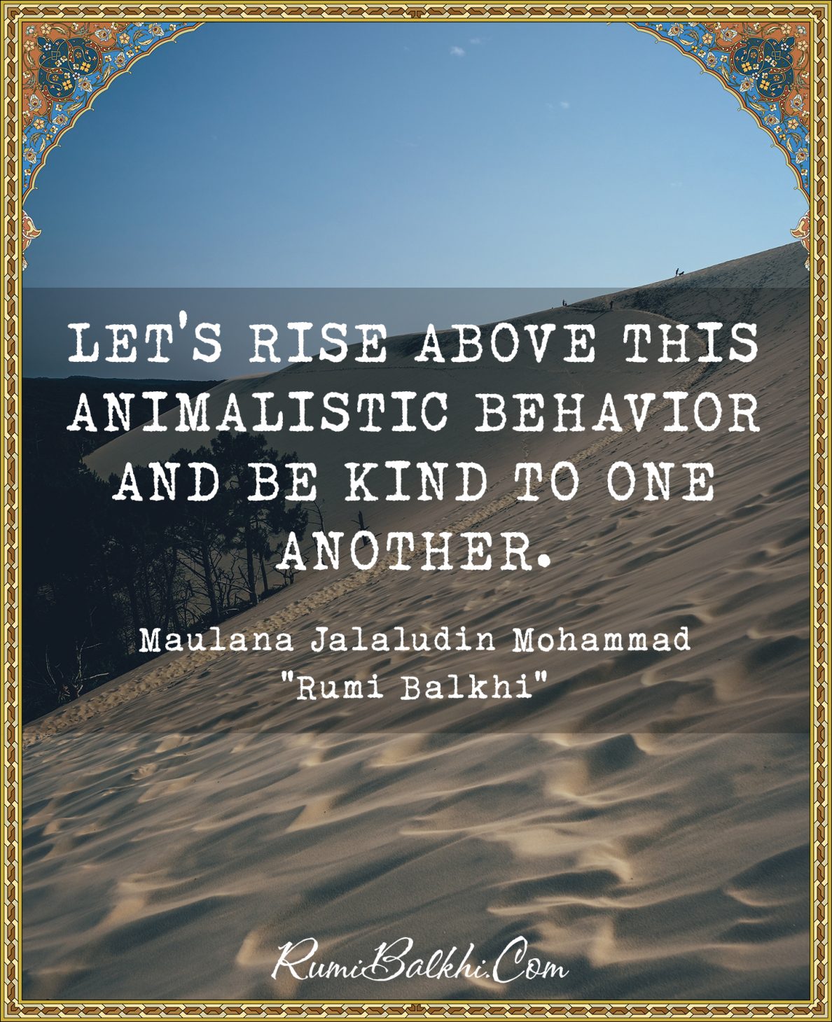 Let’s rise above this animalistic behavior and be kind to one another
