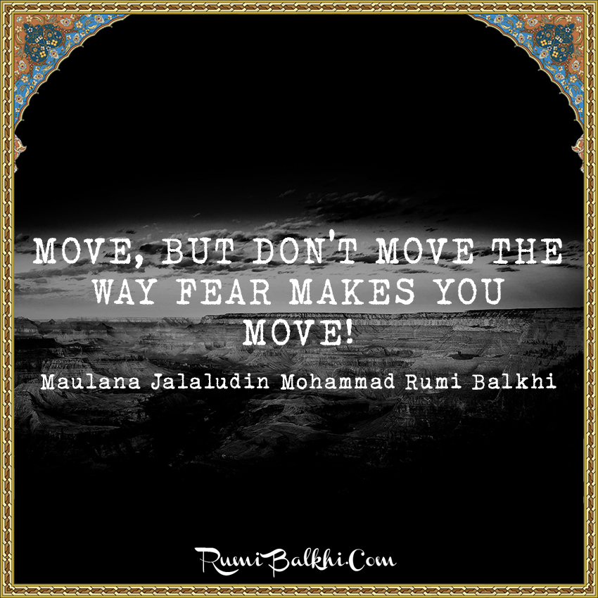 Move, But Don’t Move The Way Fear Makes You Move